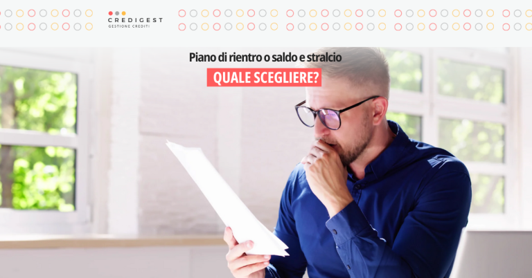 Piano di rientro o saldo e stralcio: quale scegliere per recuperare un credito?