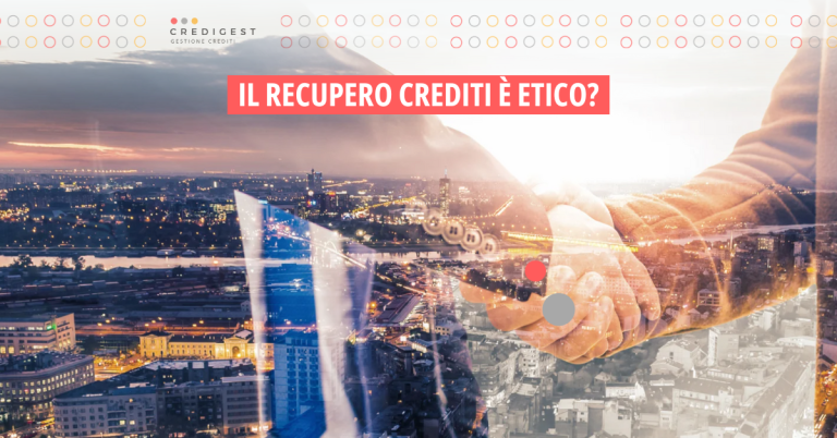Recupero crediti etico: il futuro del recupero insoluti senza conflitti