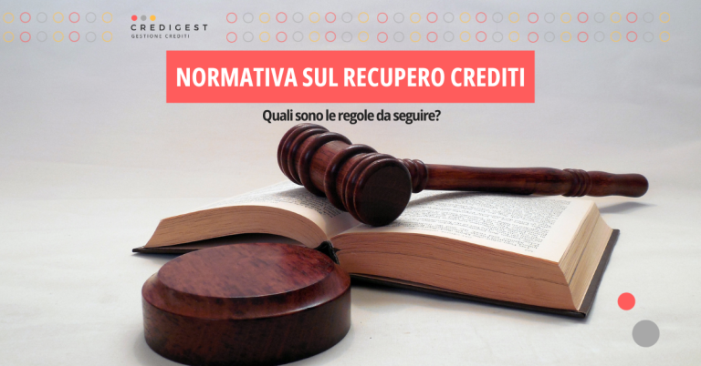 Normativa sul recupero crediti: quali sono le linee guida da seguire?